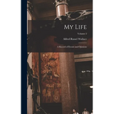 My Life: A Record of Events and Opinions; Volume 2 - Hardcover