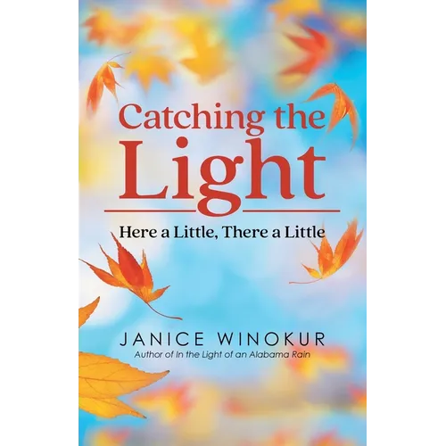 Catching the Light: Here a Little, There a Little