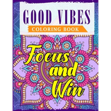Good Vibes Coloring Book: An Adult Coloring Book Featuring Motivational and Positive Sayings With Beautiful Patterns For Relieving Stress & Relaxation - Paperback