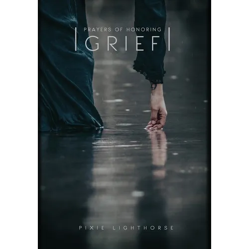 Prayers of Honoring Grief