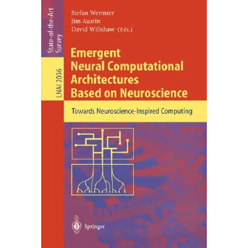 Emergent Neural Computational Architectures Based on Neuroscience: Towards Neuroscience-Inspired Computing