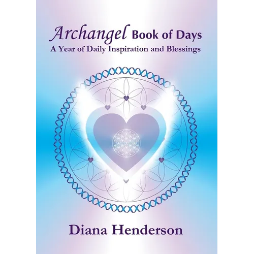 Archangel Book of Days: A Year of Daily Inspiration and Blessings