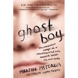 Ghost Boy: The Miraculous Escape of a Misdiagnosed Boy Trapped Inside His Own Body - Paperback