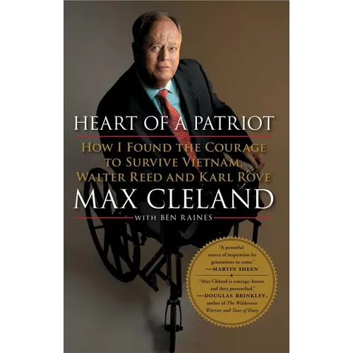 Heart of a Patriot: How I Found the Courage to Survive Vietnam, Walter Reed and Karl Rove