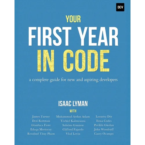 Your First Year in Code: A complete guide for new & aspiring developers