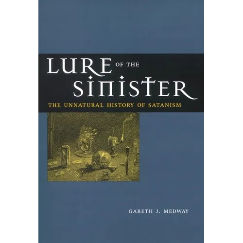 Lure of the Sinister: The Unnatural History of Satanism