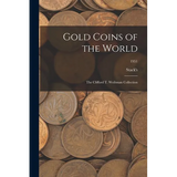Gold Coins of the World: The Clifford T. Weihman Collection; 1951 - Paperback