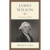 James Wilson: The Anxious Founder - Paperback