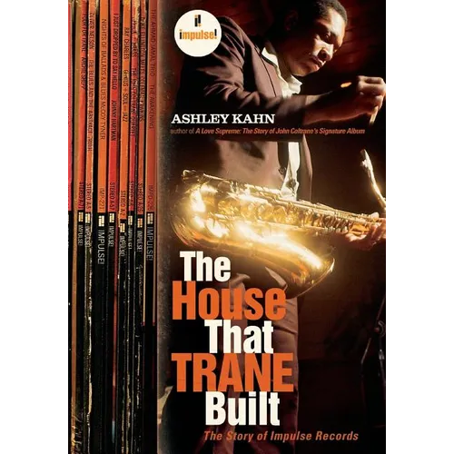 The House That Trane Built: The Story of Impulse Records