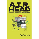 A.I.R. Head: Anatomy of an Artist In Residence
