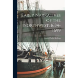 Early Narratives of the Northwest, 1634-1699