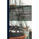 Early Narratives of the Northwest, 1634-1699 - Hardcover