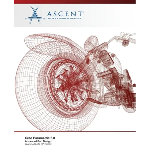 Creo Parametric 5: 0: Advanced Part Design