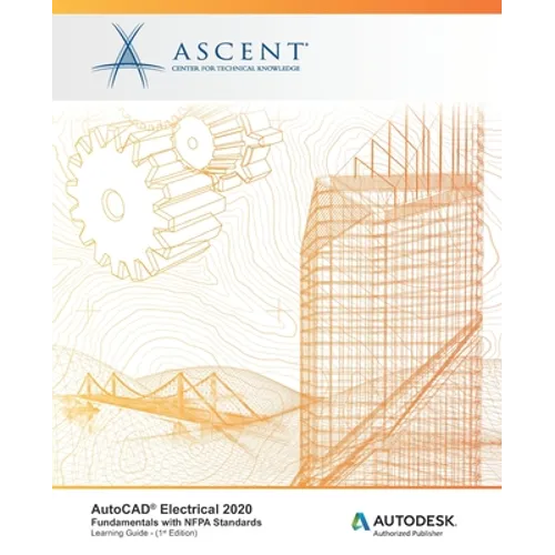 AutoCAD Electrical 2020: Fundamentals with NFPA Standards: Autodesk Authorized Publisher