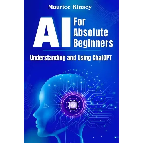 AI For Absolute Beginners: Understanding and Using ChatGPT