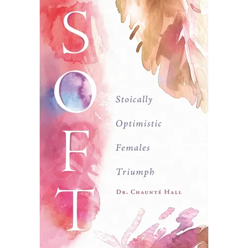 Soft: Stoically Optimistic Females Triumph