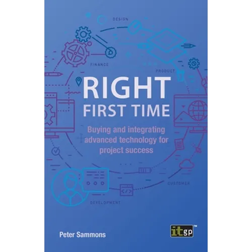 Right First Time: Buying and integrating advanced technology for project success