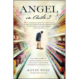 Angel in Aisle 3: The True Story of a Mysterious Vagrant, a Convicted Bank Executive, and the Unlikely Friendship That Saved Both Their Lives - Paperback