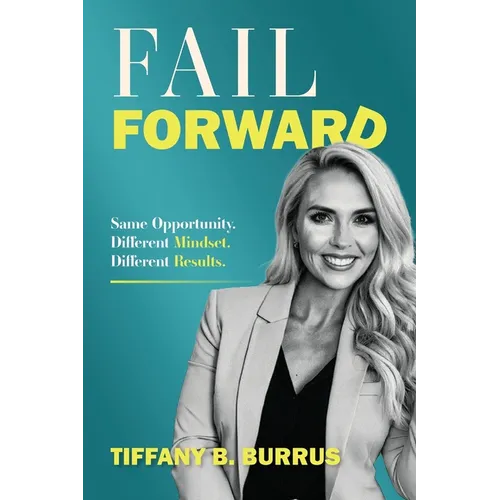 Fail Forward: Same Opportunity. Different Mindset. Different Results.