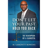 Don't Let Your Past Hold You Back: The Redemption of a Gangsta