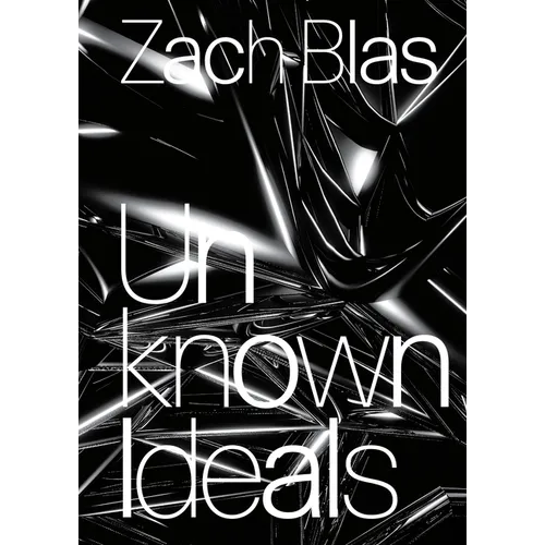 Zach Blas: Unknown Ideals