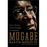 Mugabe: Power, Plunder, and the Struggle for Zimbabwe - Paperback