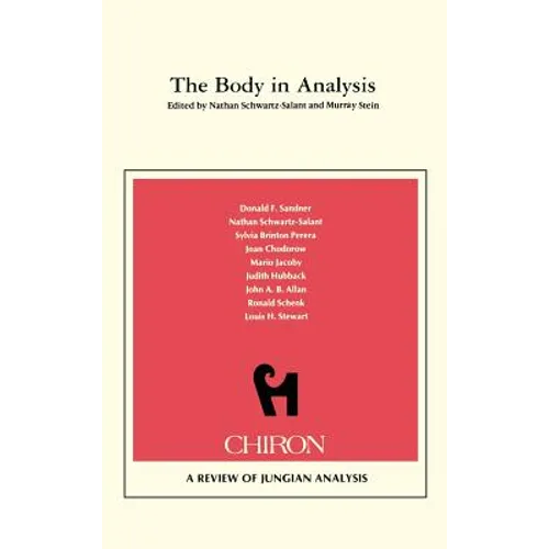 The Body in Analysis {Chiron Clinical Series)