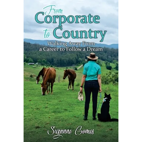 From Corporate to Country: Walking Away From a Career to Follow a Dream