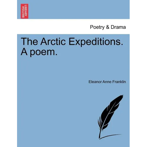 The Arctic Expeditions. a Poem.