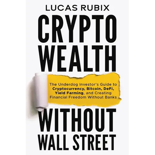 Crypto Wealth Without Wall Street