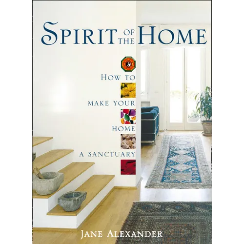 Spirit of the Home: How to make your home a sanctuary
