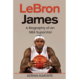 LeBron James: A Biography of an NBA Superstar - Paperback
