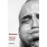 Ricanness: Enduring Time in Anticolonial Performance - Paperback