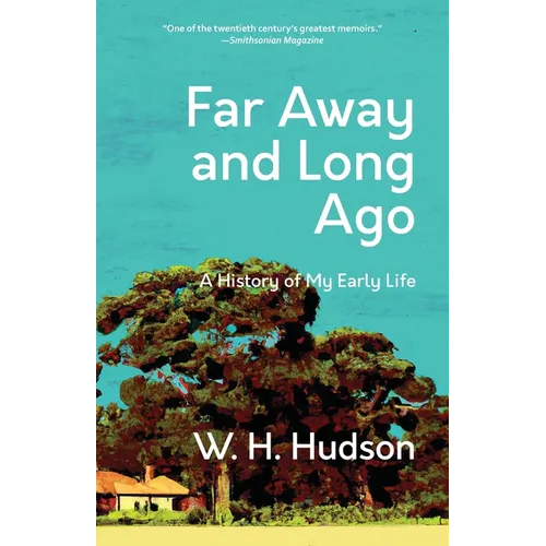 Far Away and Long Ago: A History of My Early Life (Warbler Classics Annotated Edition)