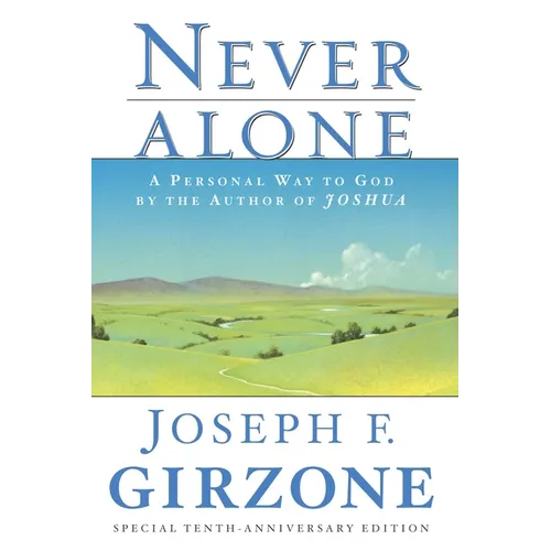 Never Alone: A Personal Way to God by the author of JOSHUA