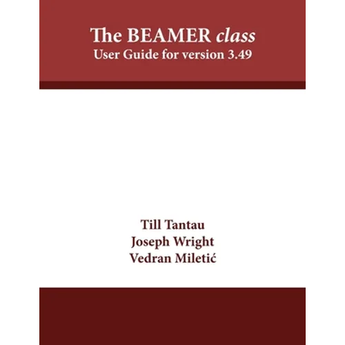 The BEAMER class: User Guide for version 3.49