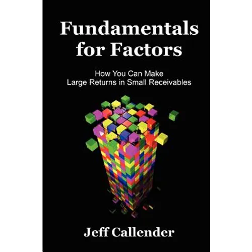 Fundamentals for Factors: How You Can Make Large Returns in Small Receivables
