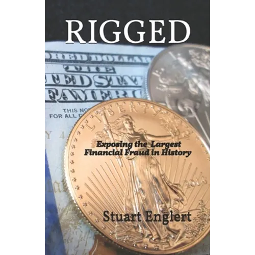 Rigged: Exposing the Largest Financial Fraud in History