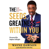The Seeds of Greatness Are Within You: A Memoir