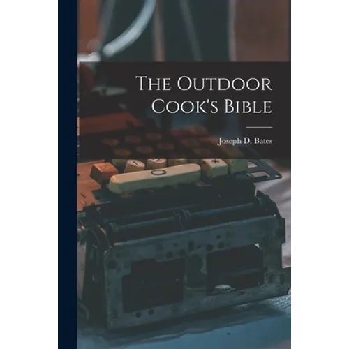 The Outdoor Cook's Bible