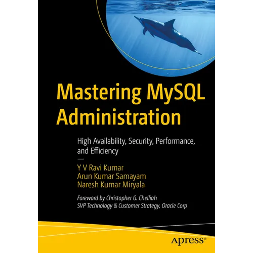 Mastering MySQL Administration: High Availability, Security, Performance, and Efficiency