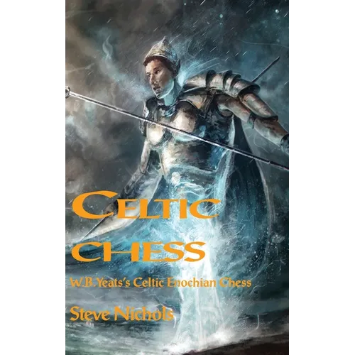 Celtic Chess: W.B. Yeats's Celtic Enochian Chess