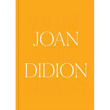 Joan Didion: What She Means - Hardcover