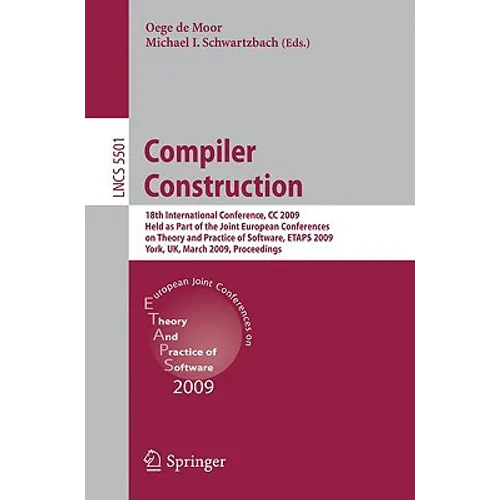 Compiler Construction: 18th International Conference, CC 2009, Held as Part of the Joint European Conferences on Theory and Practice of Software, Etap