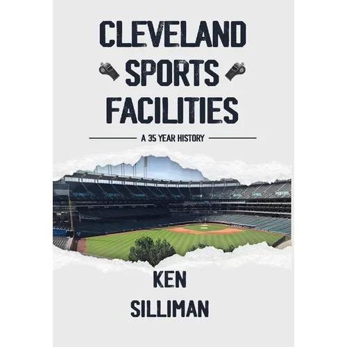 Cleveland's Sports Facilities: A 35 Year History