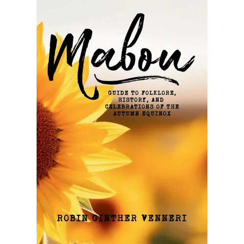 Mabon: Guide to Folklore, History, and Celebrations of the Autumn Equinox