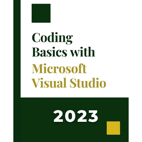 Coding Basics with Microsoft Visual Studio: A Step-by-Step Guide to Microsoft Cloud Services