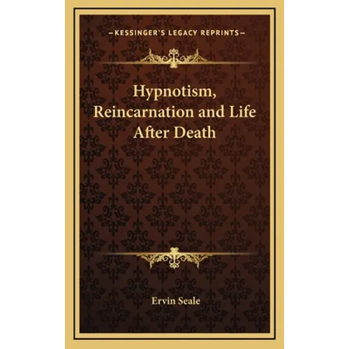 Hypnotism, Reincarnation and Life After Death