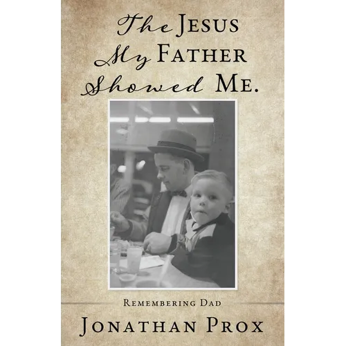 The Jesus My Father Showed Me.