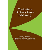 The Letters of Henry James (volume I) - Paperback